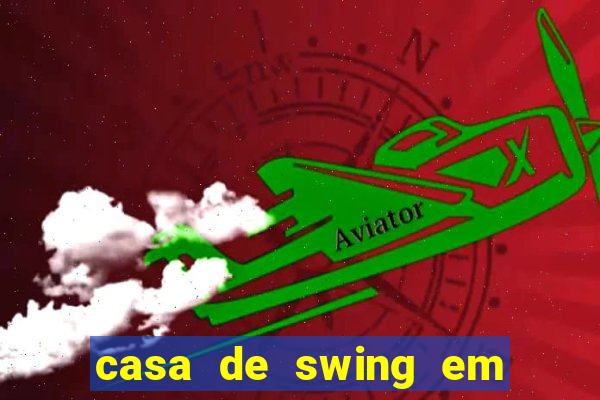 casa de swing em foz do igua莽u